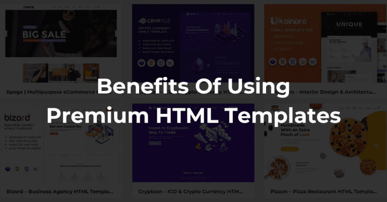 Top Benefits Of Using Premium HTML Templates