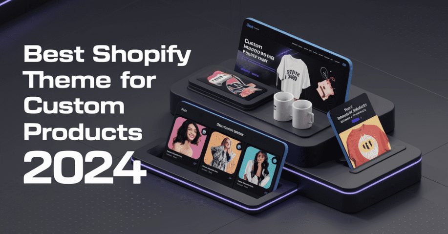 Shopify Theme for Custom Products
